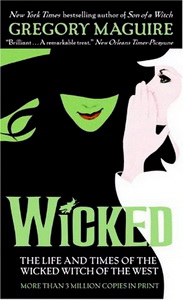 Gregory M. Wicked: The Life and Times of the Wicked Witch of the West 