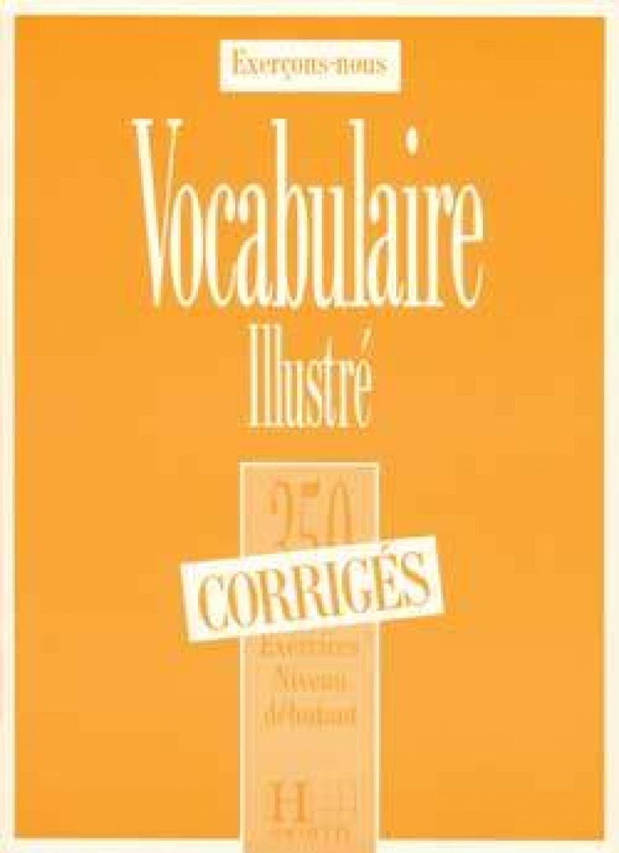 Peter Watcyn-Jones, Dominique Filpa-ekvall, Francis Prouillac Les 350 Exercices - Vocabulaire - Debutant - Corriges 