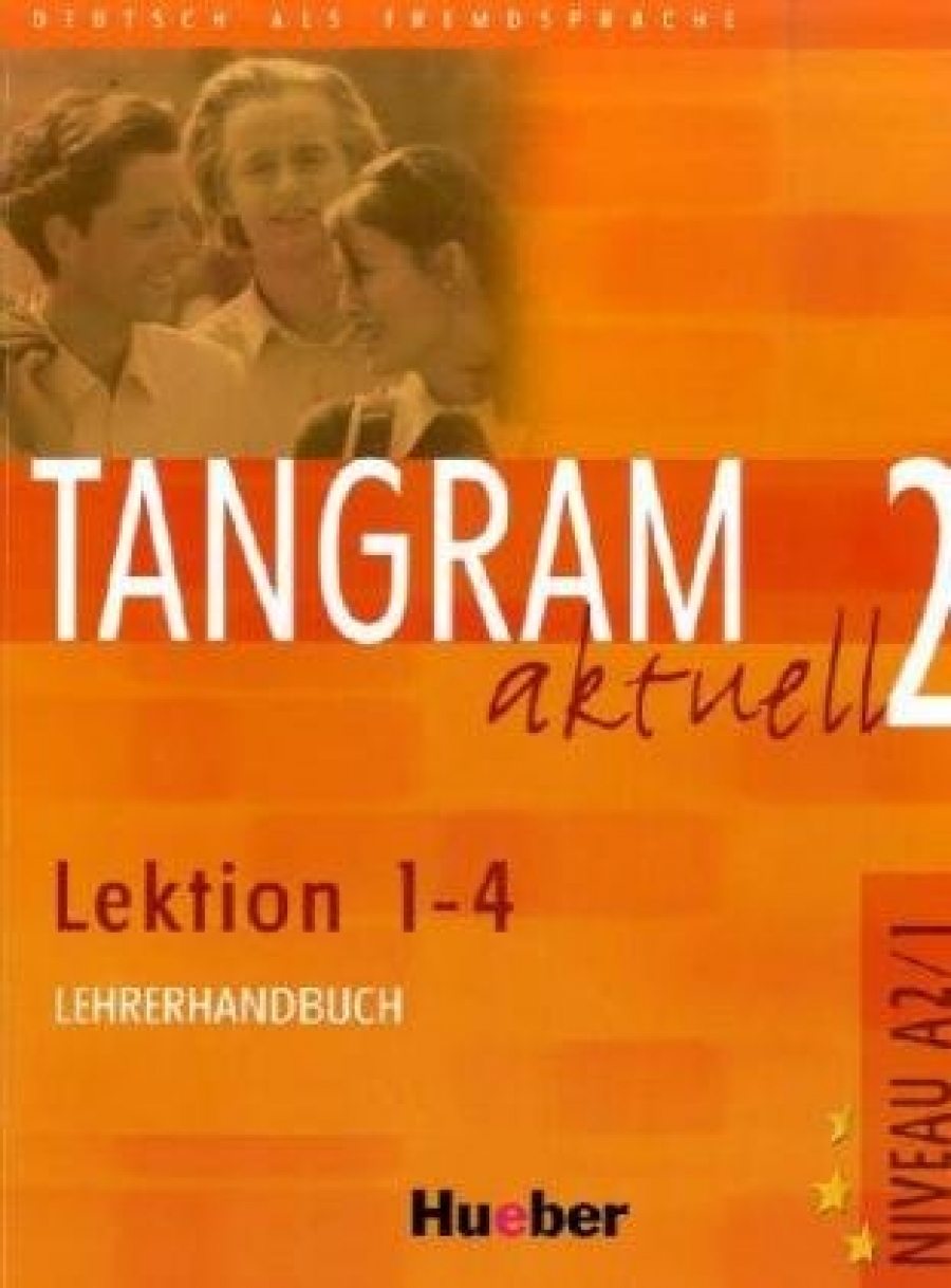 Rosa-Maria Dallapiazza, Eduard von Jan, Til Schonherr Tangram aktuell 2 - Lektion 1-4 Lehrerhandbuch 