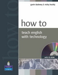 Gavin Dudeney, Nicky Hockly How to Teach English with Technology Book and CD-ROM Pack 
