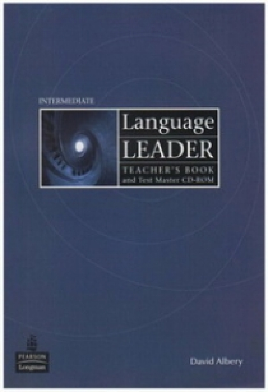 David Cotton, David Falvey, Simon Kent, Gareth Rees, Ian Lebeau Language Leader Intermediate Teacher's Book (+ CD-ROM) 