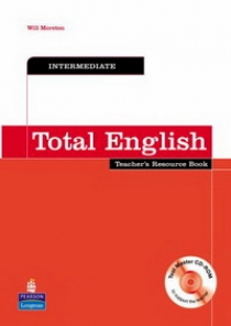 Will Moreton Total English Intermediate Teacher's Resource Book with CD-ROM 