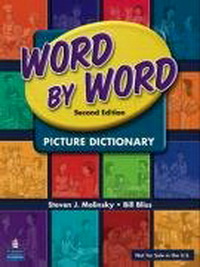 Steven J. Molinsky, Bill Bliss Word by Word Picture Dictionary International Edition 