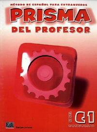 Координатор проекта: Maria Jose Gelabert Prisma C1 - Consolida - Libro del profesor + 2 CD 