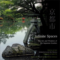 Infinite Spaces: The Art and Wisdom of the Japanese Garden 