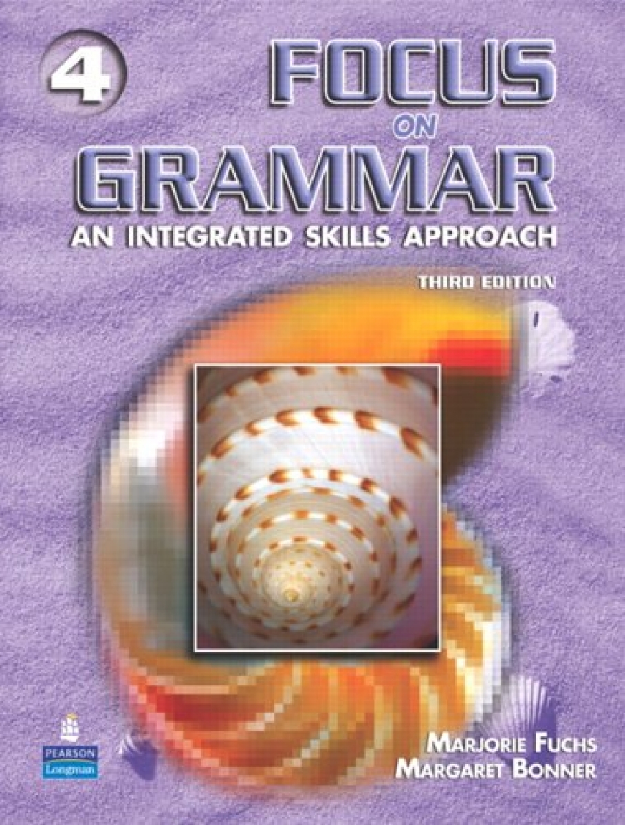 Marjorie Fuchs, Margaret Bonner Focus on Grammar 3rd Edition Level 4 Students' Book 