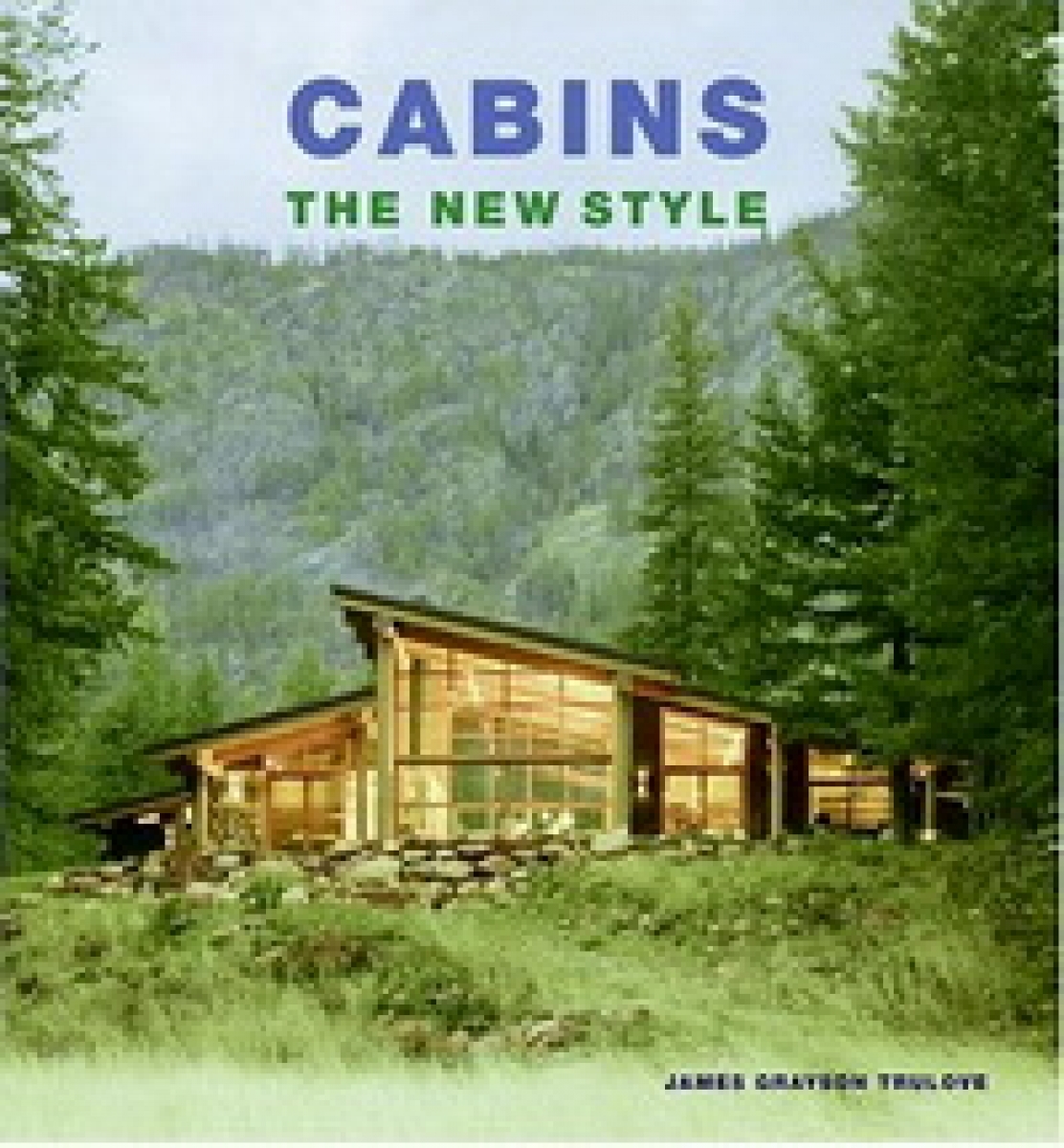 James G.T. Cabins: The New Style 