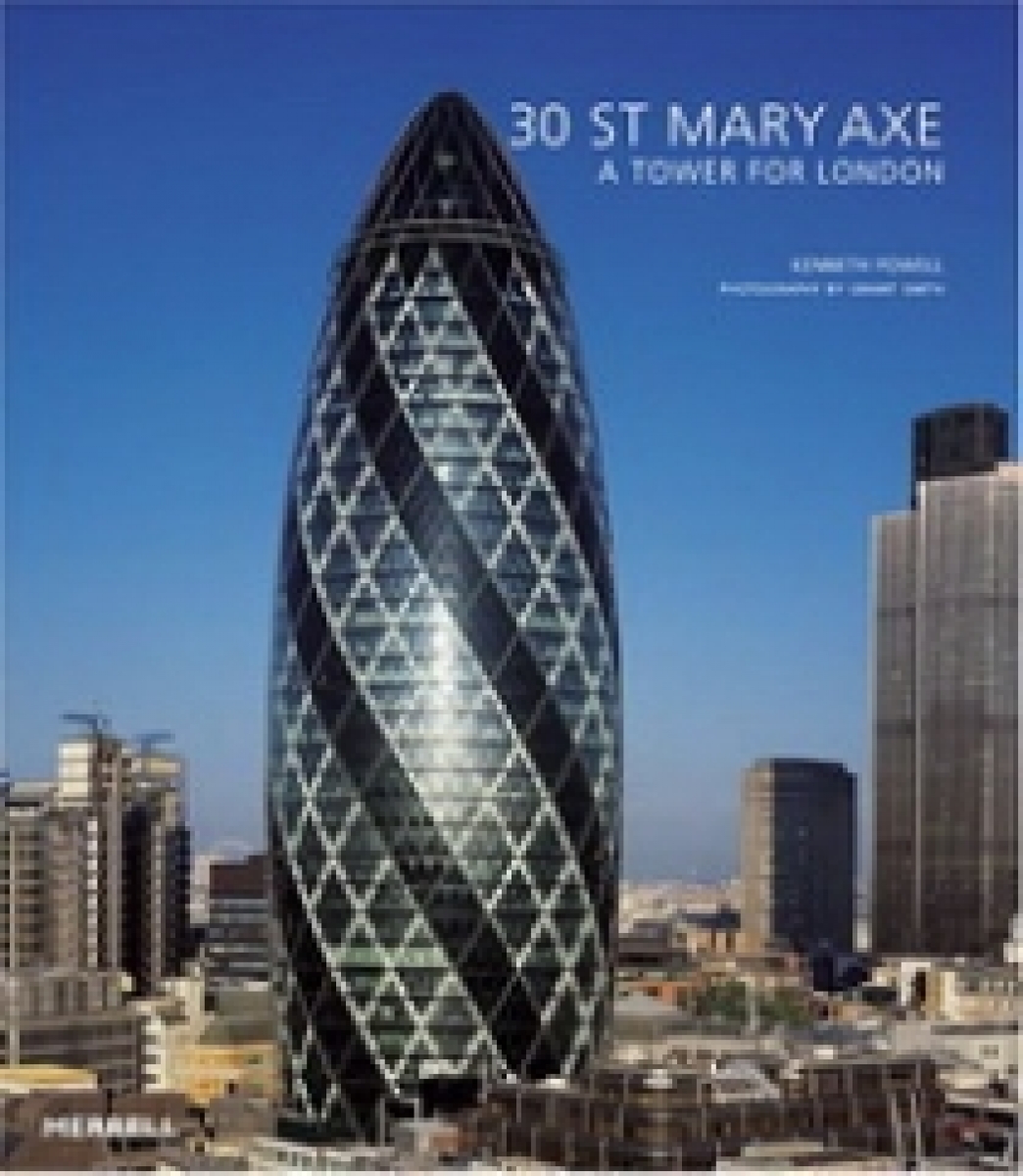 Powell K. 30 St Mary Axe: a Tower for London 
