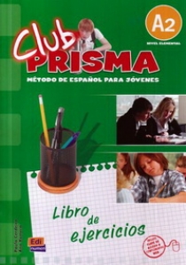 Координатор проекта: Maria Jose Gelabert Club Prisma Nivel A2 - Libro de ejercicios 