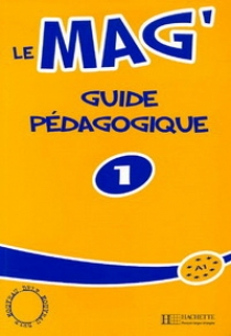 Celine Himber, Fabienne Gallon, Charlotte Rastello Le Mag' 1 - Guide pedagogique 