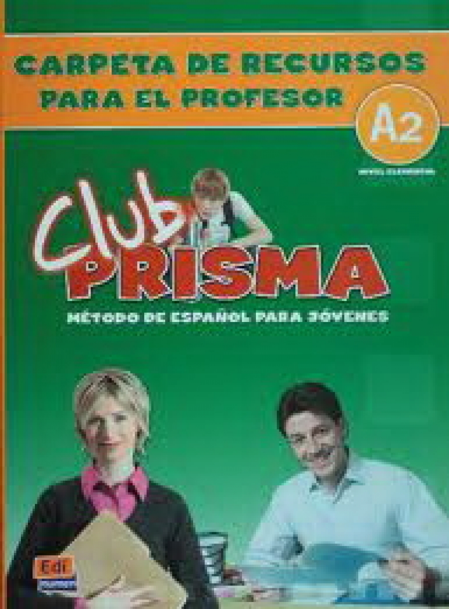 Координатор проекта: Maria Jose Gelabert Club Prisma Nivel A2 - Carpeta de recursos para el profesor 