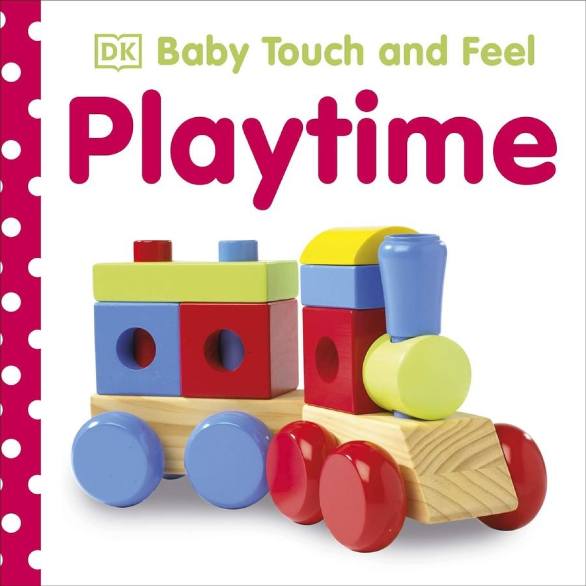 Dorling K. Baby Touch and Feel Playtime 