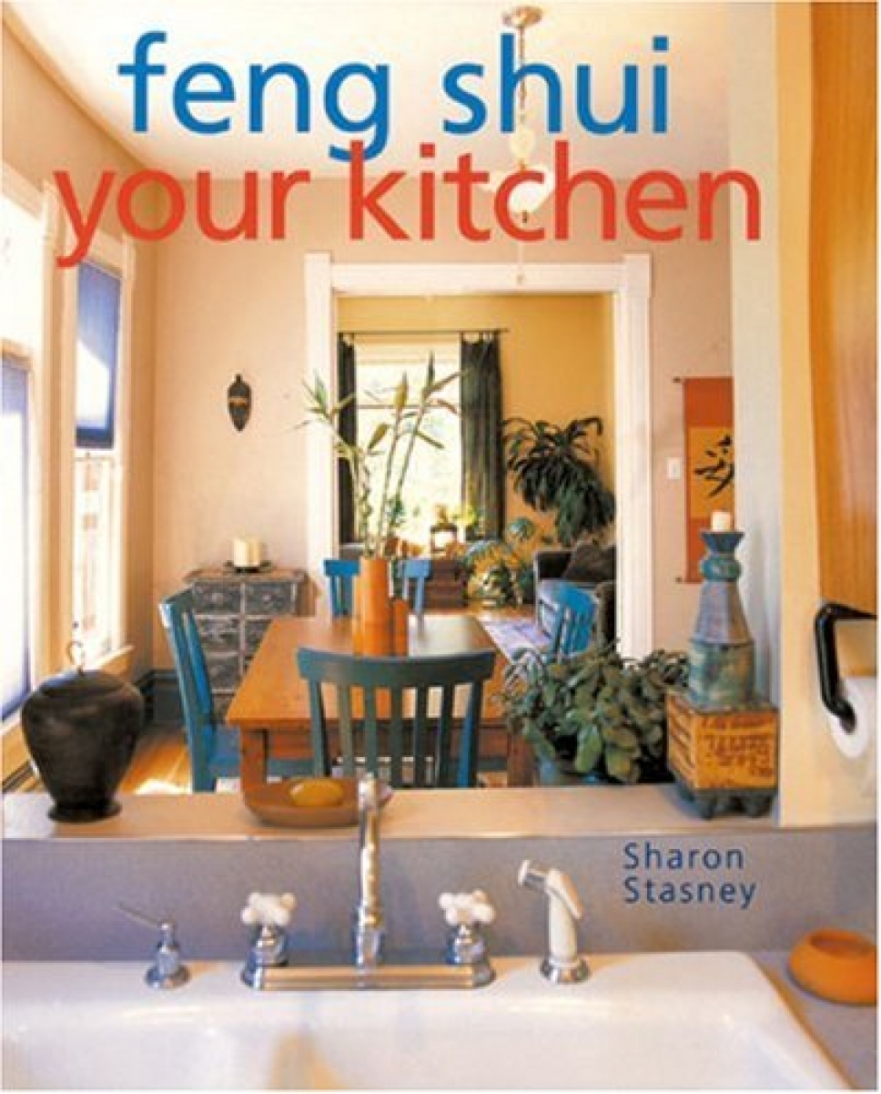 Sharon S. Feng Shui Your Kitchen 