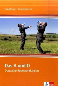 Carlos A.L. Das A und O - Deutsche Redewendungen 
