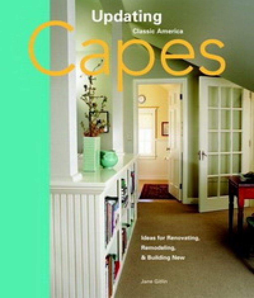 Jane G. Capes: Design Ideas for Renovating, Remodeling, and Building New (Updating Classic America) 
