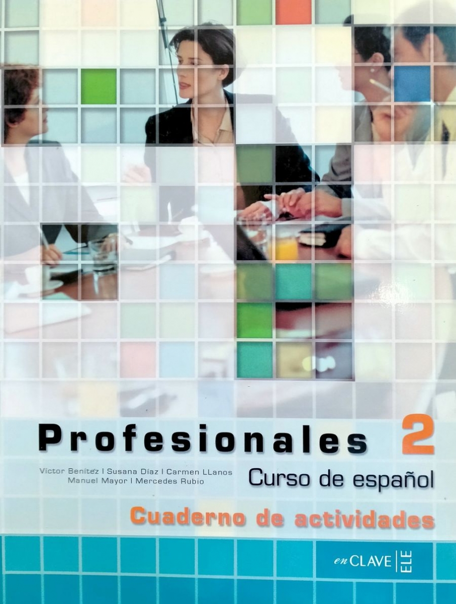V. Benitez, B. Calvo, M.L.Capon, S. Diaz, R. Ezquerra Profesionales 2 Cuaderno de actividades 