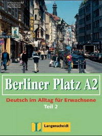 Christiane L., Lutz R., Theo S. Berliner Platz A2 Lehr- und Arbeitsbuch, Teil 2 