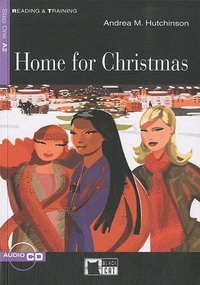 Andrea M. Hutchinson Activities by Laura Clyde Additional activities by Robert Hill Reading & Training Step 1: Home for Christmas + Audio CD 