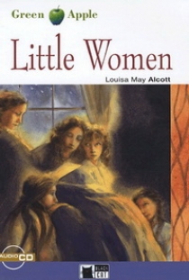Louisa May Alcott Retold by Kelly Reinhart Green Apple Step1: Little Women with Audio CD 