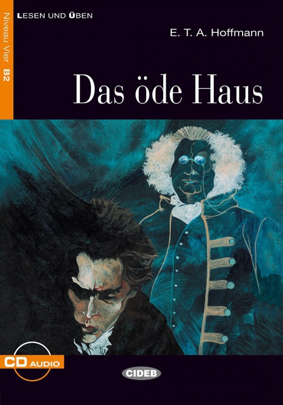E. T. A. Hoffmann Bearbeitet von Achim Seiffarth Lesen und Uben Niveau Vier (B2) Das Ode Haus + CD 