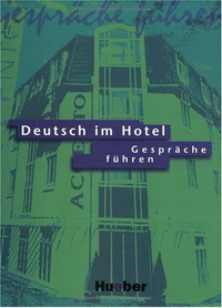 Paola B.I. Deutsch im Hotel - Gespraeche fuehren Lehrbuch 