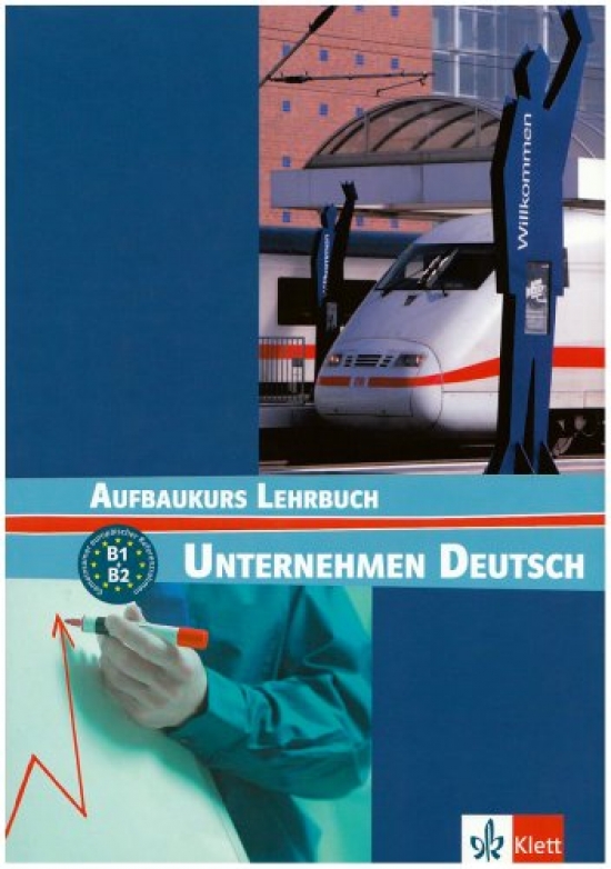 J, N. Becker, Braunert, W. Schlenker Unternehmen Deutsch Aufbaukurs (B1-B2) Lehrbuch 