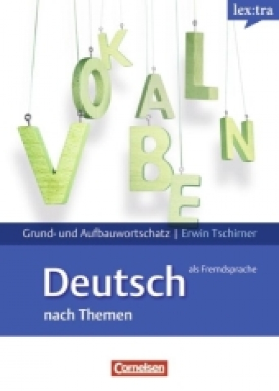 Erwin T. Lernwörterbuch Grund- und Aufbauwortschatz Deutsch als Fremdsprache 