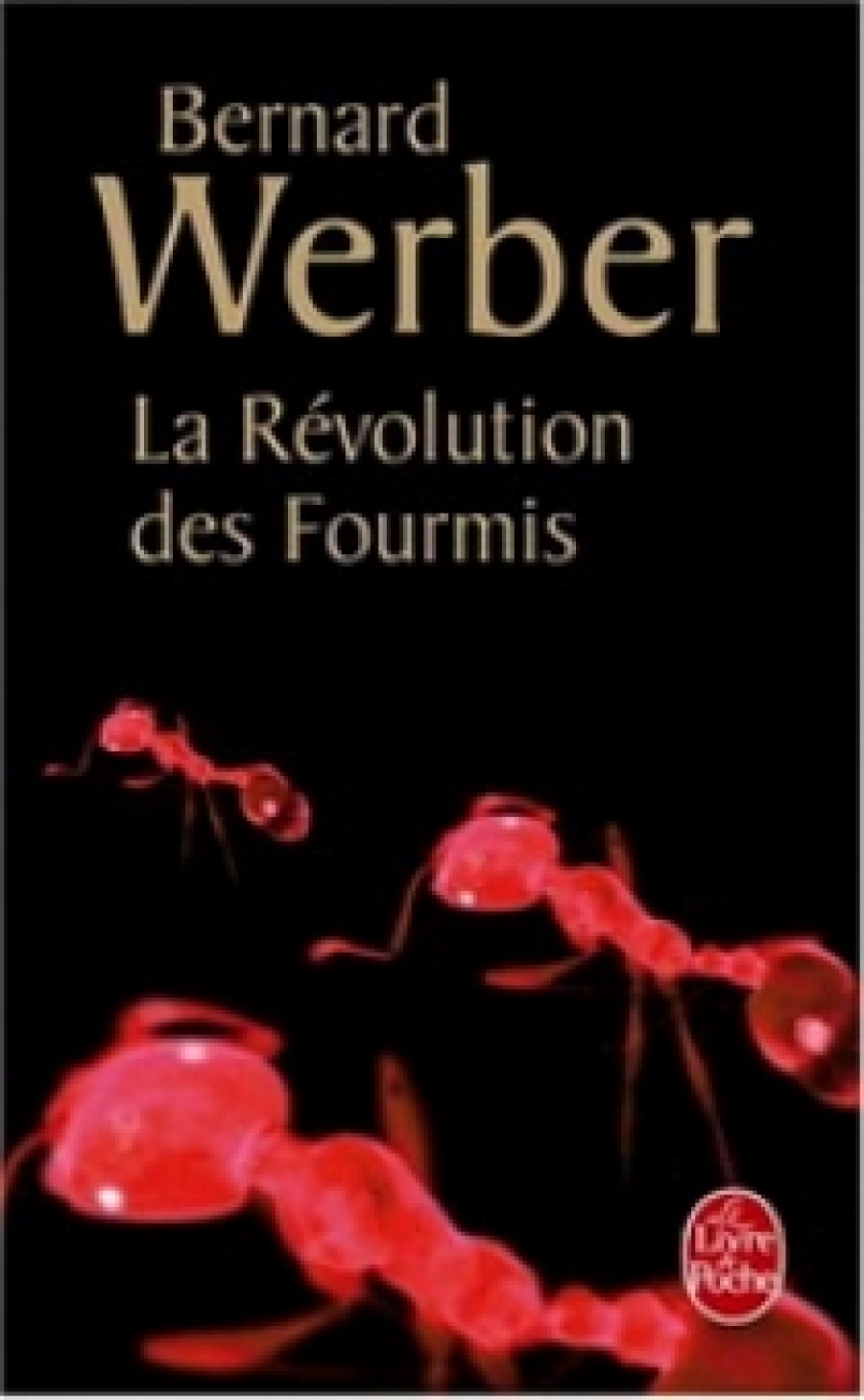Bernard W. Revolution des fourmis, La 