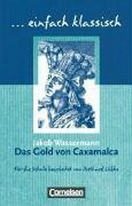 Jakob W. Gold von Caxamalca. Arbeitsbuch mit Loesungen 