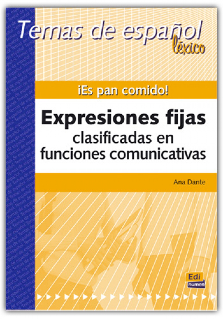 Ana D. Es Pan Comido! Expresiones Fijas Clasificadas En Funciones Comunicativas - Libro 