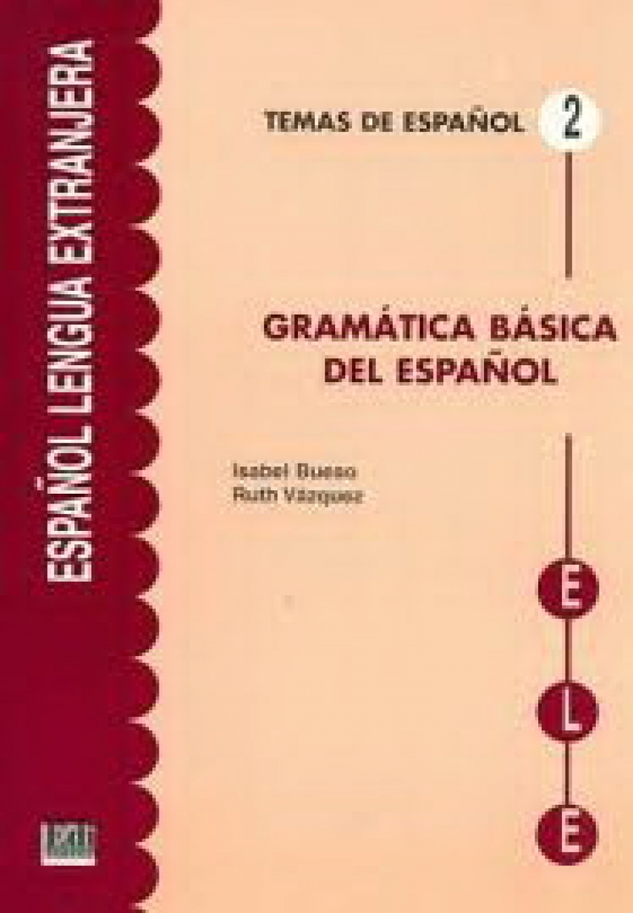 Isabel Bueso y Ruth Vazquez. Gramatica basica del espanol 