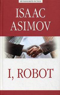 Asimov Isaac   = I, Robot 
