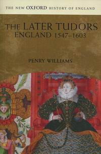 Williams P. The Later Tudors. England 1547-1603 
