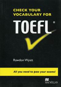 Rawdon Wyatt Check Your Vocabulary for TOEFL 