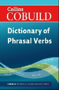 COBUILD Collins Cobuild - Dictionary of Phrasal Verbs, 2nd edition Reissue 