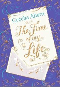 Ahern, Cecelia The Time of my Life. 