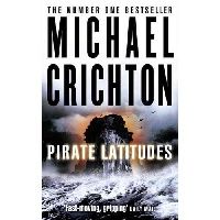 Crichton Michael ( ) Pirate Latitudes ( ) 