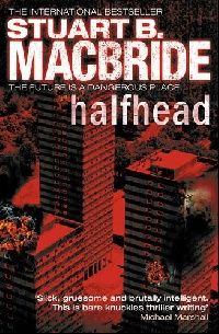 Stuart B. MacBride Halfhead 