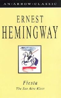 Hemingway () Fiesta The Sun Also Rises 