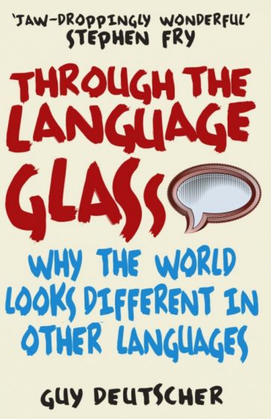 Deutscher, Guy Through the language glass 