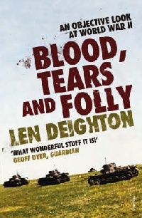 Deighton, Len Blood, tears and folly 