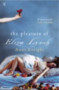Enright Anne The Pleasure of Eliza Lynch 