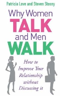 Steven, Love, Patricia Stosny Why women talk and men walk 