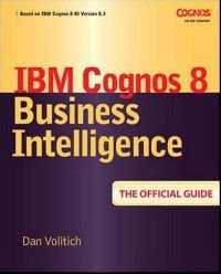 Dan, Volitich Ibm cognos 8 business intelligence (  IBM Cognos 8) 