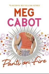 Cabot Meg ( ) Pants on Fire (  ) 