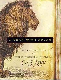 Lewis C. S. A year with aslan: daily reflections from the Chronicles of Narnia (   ) 