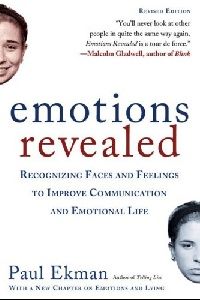 Ekman Paul Emotions Revealed: Recognizing Faces and Feelings to Improve Communication and Emotional Life (       ) 