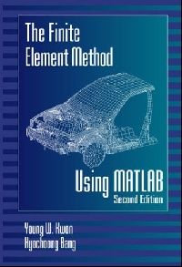 Kwon, Young W The Finite Element Method Using Matlab, Second Edition 