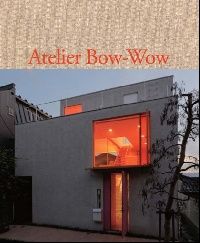 Atelier Bow-Wow The Architectures of Atelier Bow-Wow: Behaviorology 