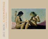 Eric Fischl Eric Fischl: Beach Paintings, With a short story by A.M. Homes 